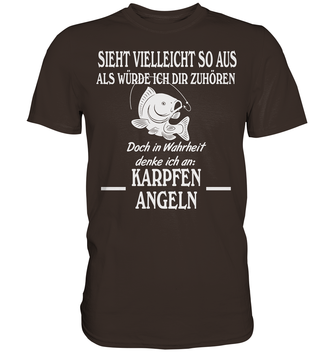 Denke an Karpfen angeln - Premium Shirt