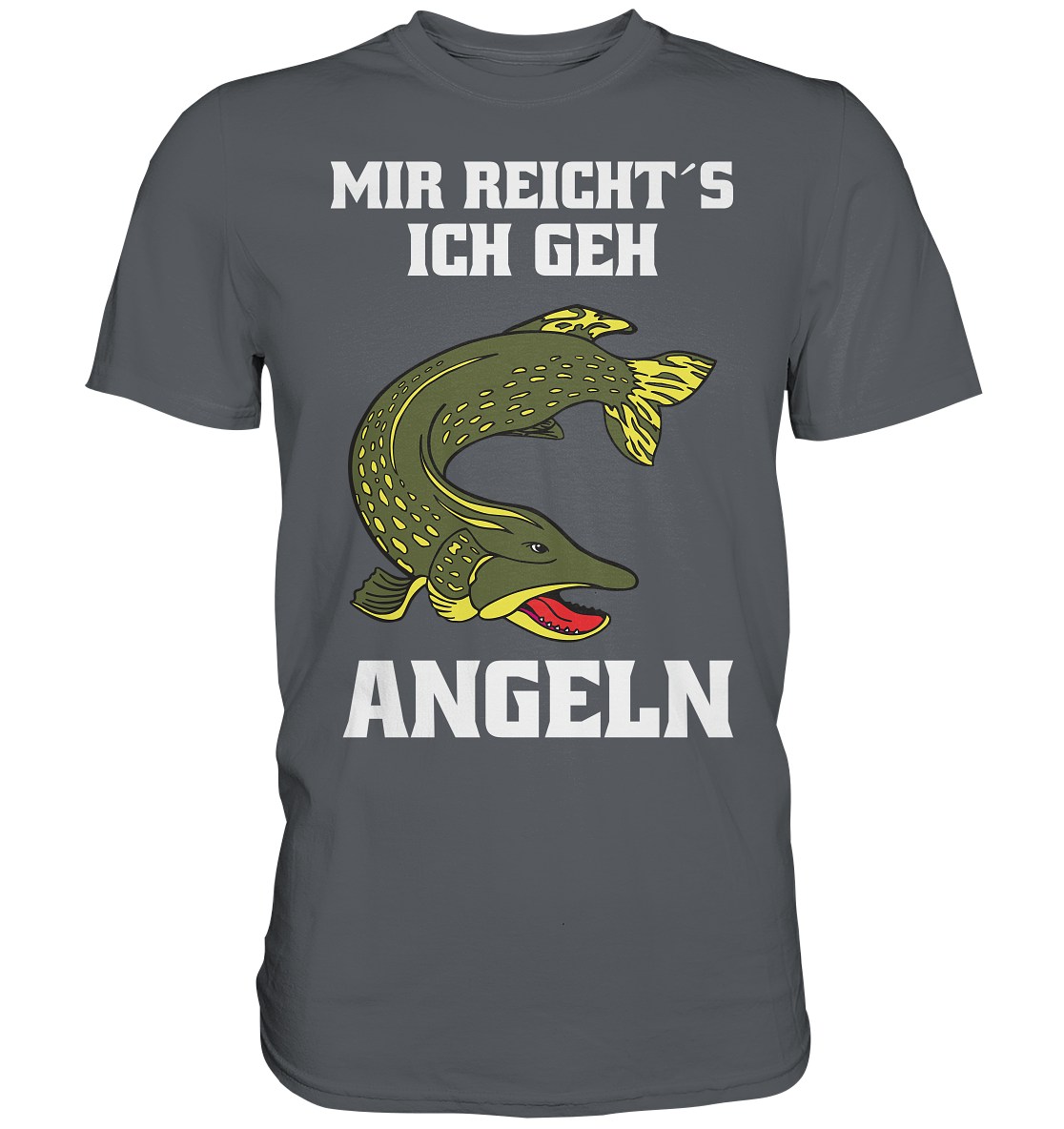 Mir reicht´s ich geh Hecht angeln - Premium Shirt