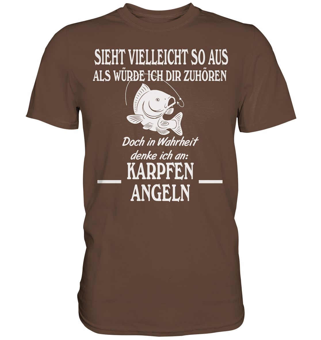Denke an Karpfen angeln - Premium Shirt