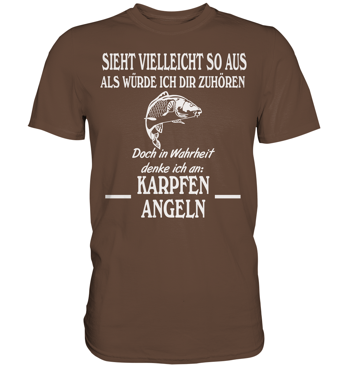 Denke an Karpfen angeln - Premium Shirt