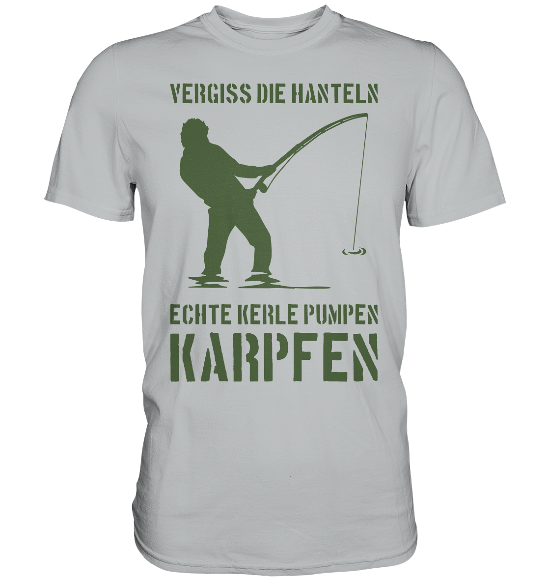 Vergiss die Hanteln echte Kerle pumpen Karpfen - Premium Shirt