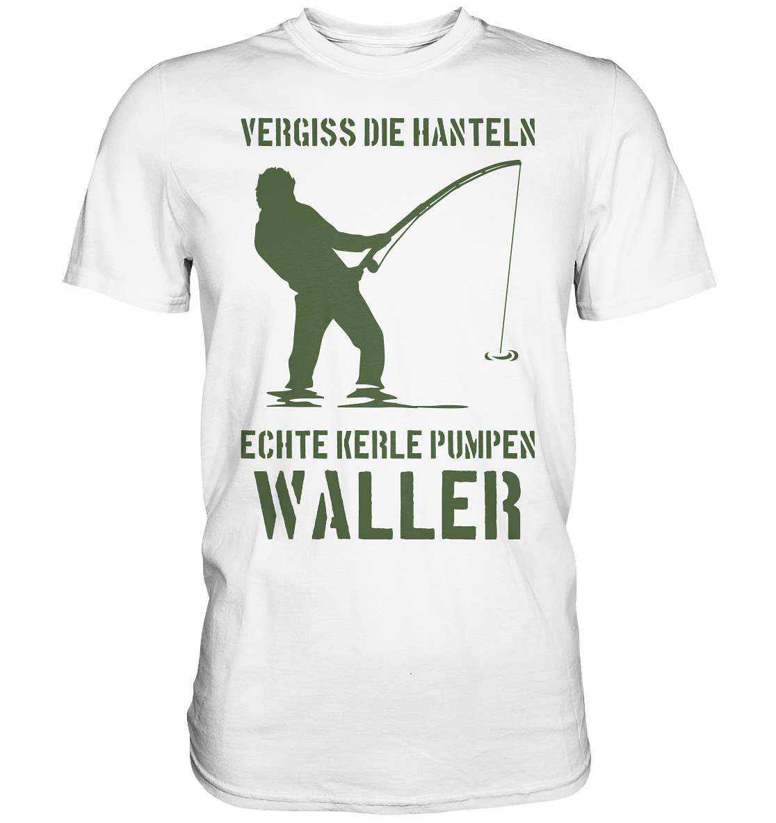 Vergiss die Hanteln echte Kerle pumpen Waller - Premium Shirt