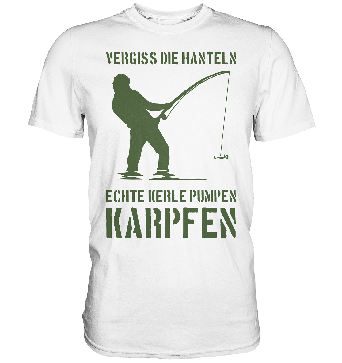 Vergiss die Hanteln echte Kerle pumpen Karpfen - Premium Shirt