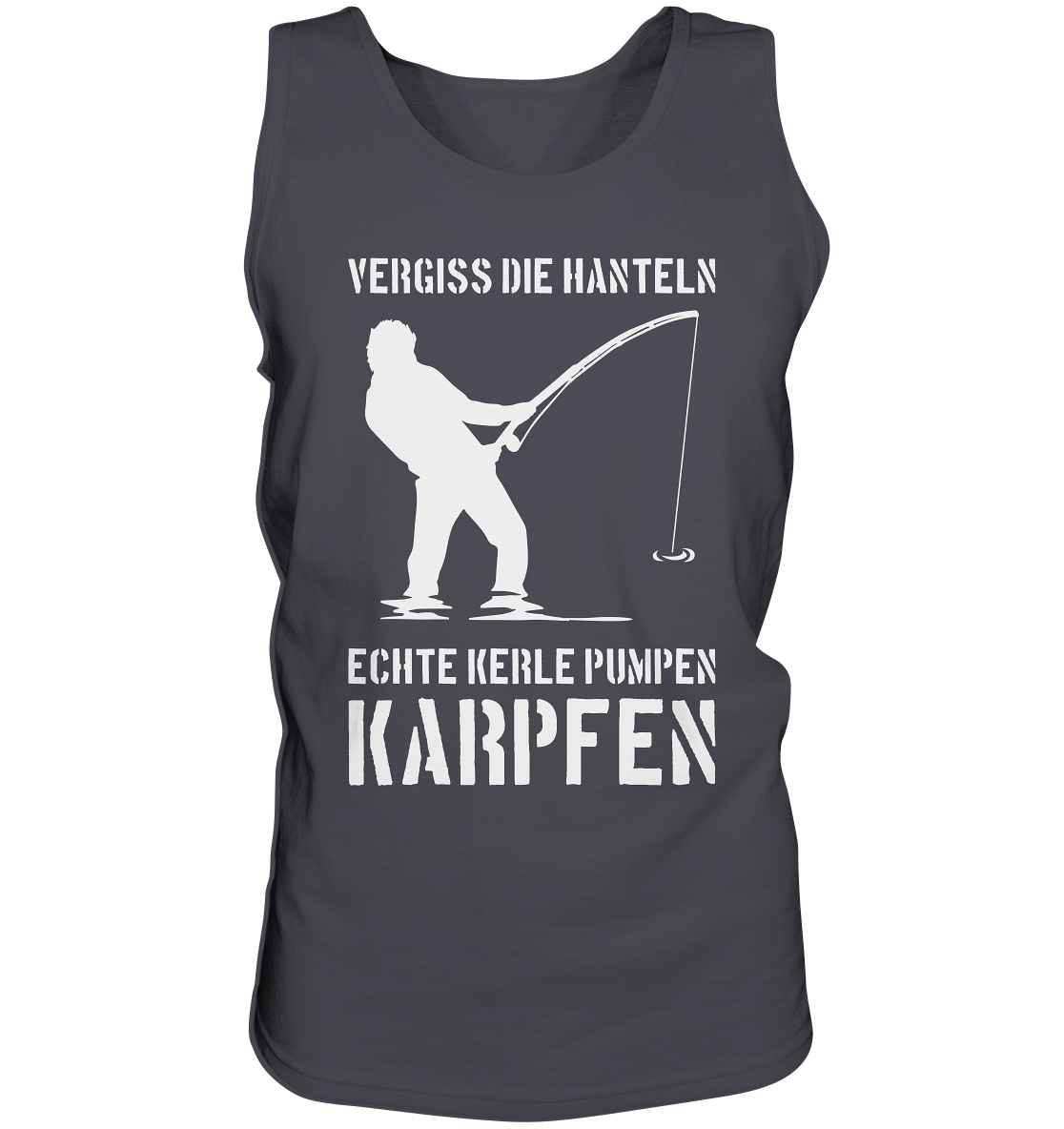 Vergiss die Hanteln echte Kerle pumpen Karpfen - Tank-Top