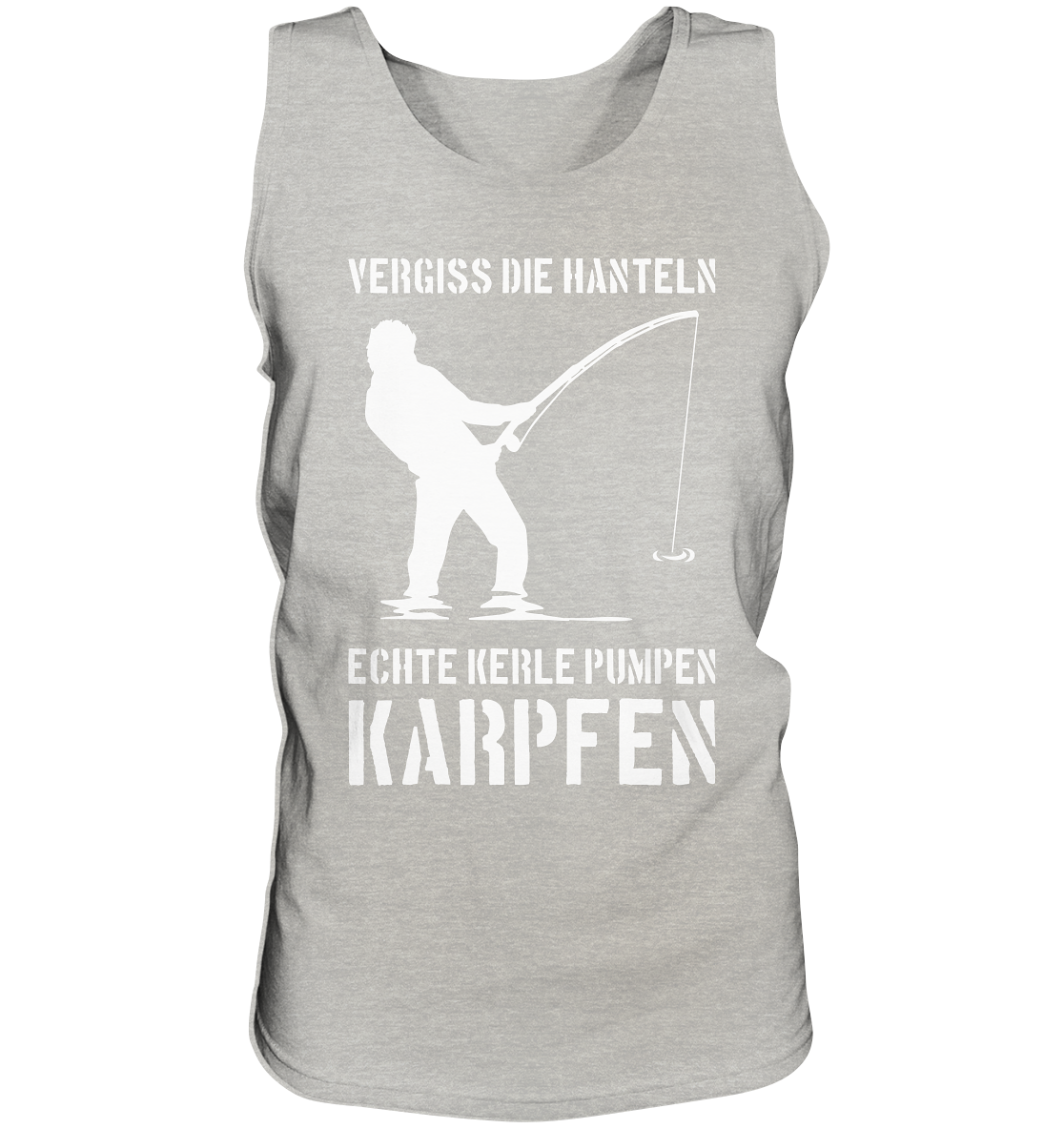 Vergiss die Hanteln echte Kerle pumpen Karpfen - Tank-Top