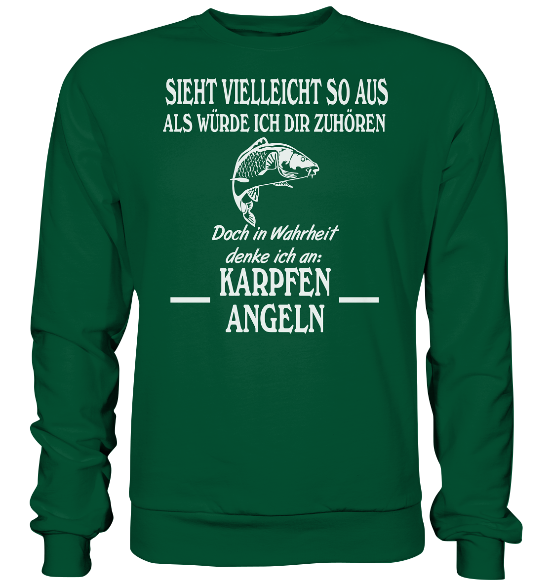 Denke an Karpfen angeln - Basic Sweatshirt