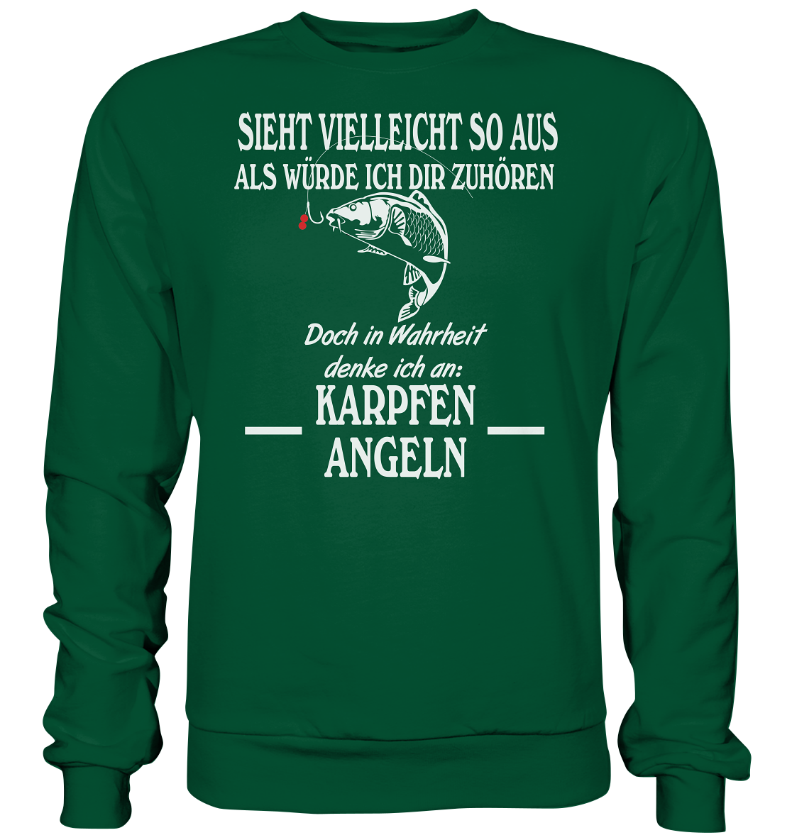 Denke an Karpfen angeln - Basic Sweatshirt