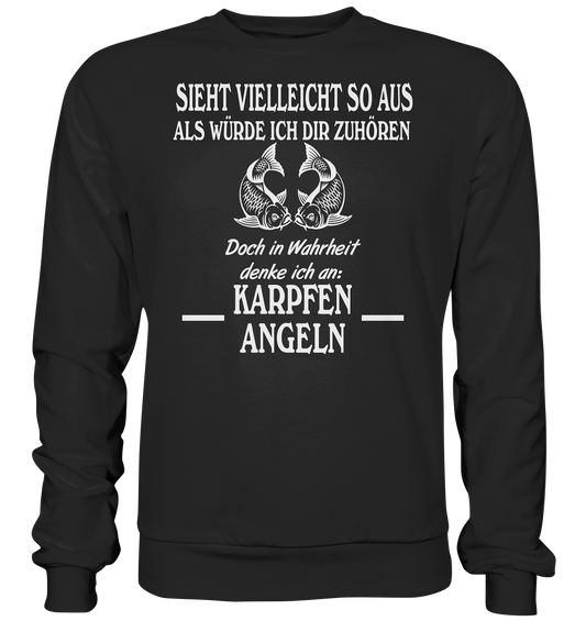 Denke an Karpfen angeln - Basic Sweatshirt