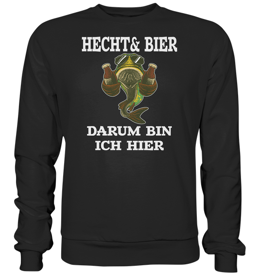 Hecht & Bier darum bin ich hier - Basic Sweatshirt