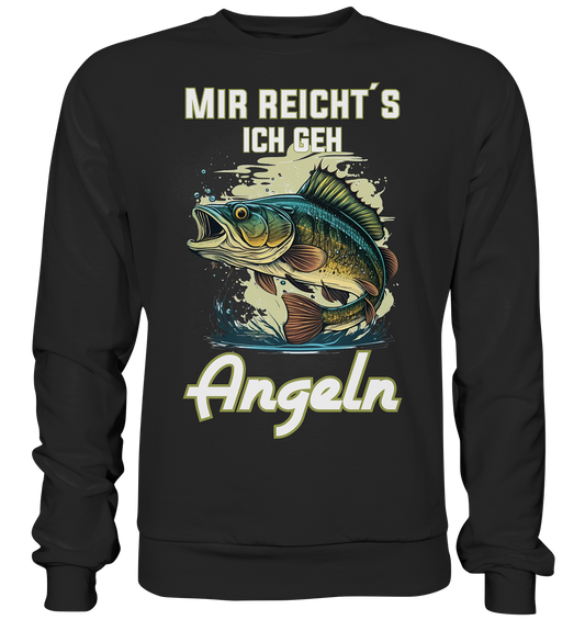 Mir reicht´s ich geh angeln - Basic Sweatshirt