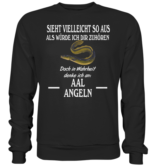 Denke an Aal angeln - Basic Sweatshirt