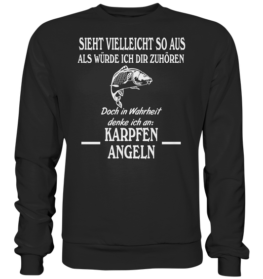 Denke an Karpfen angeln - Basic Sweatshirt