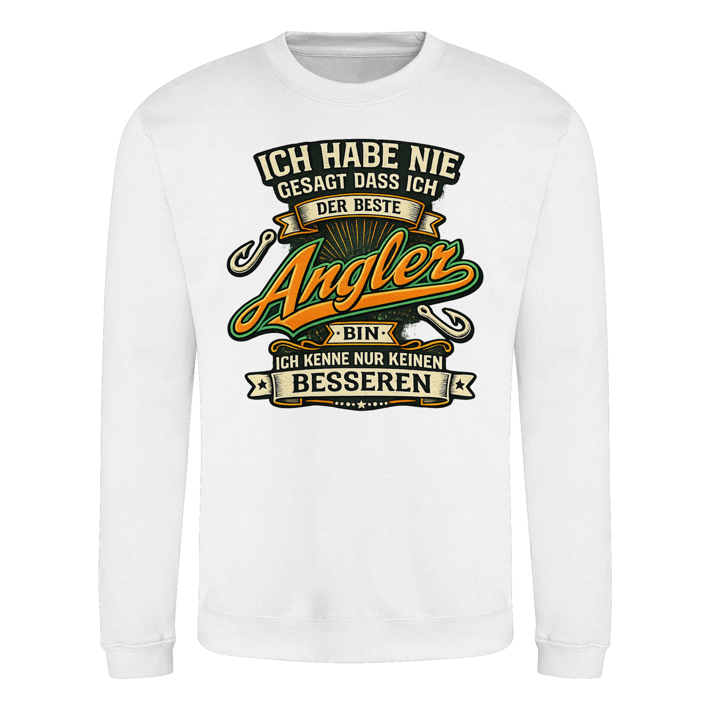 Ich habe nie gesagt dass ich der beste Angler bin – Angler Pulli Sweatshirt