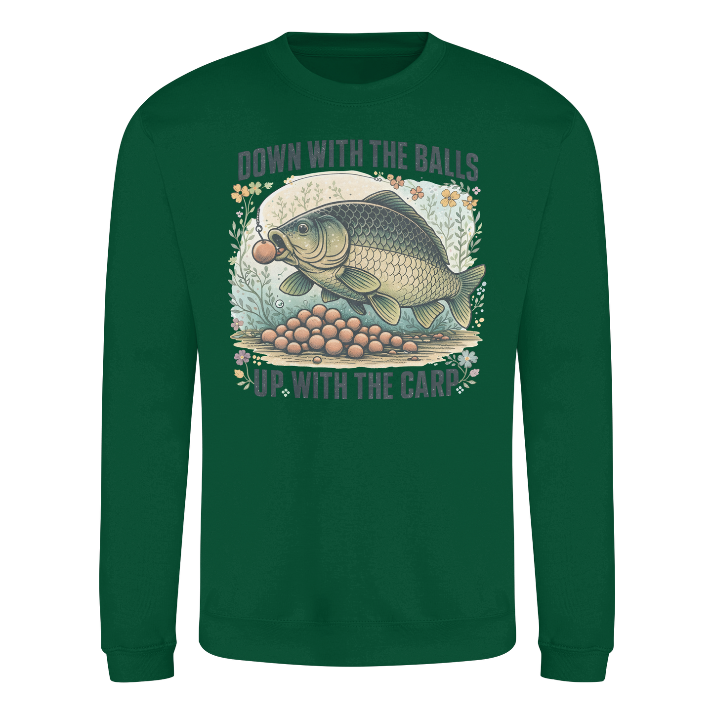 Down with the Balls up with the Carp - Karpfenangler Karpfen Sweatshirt