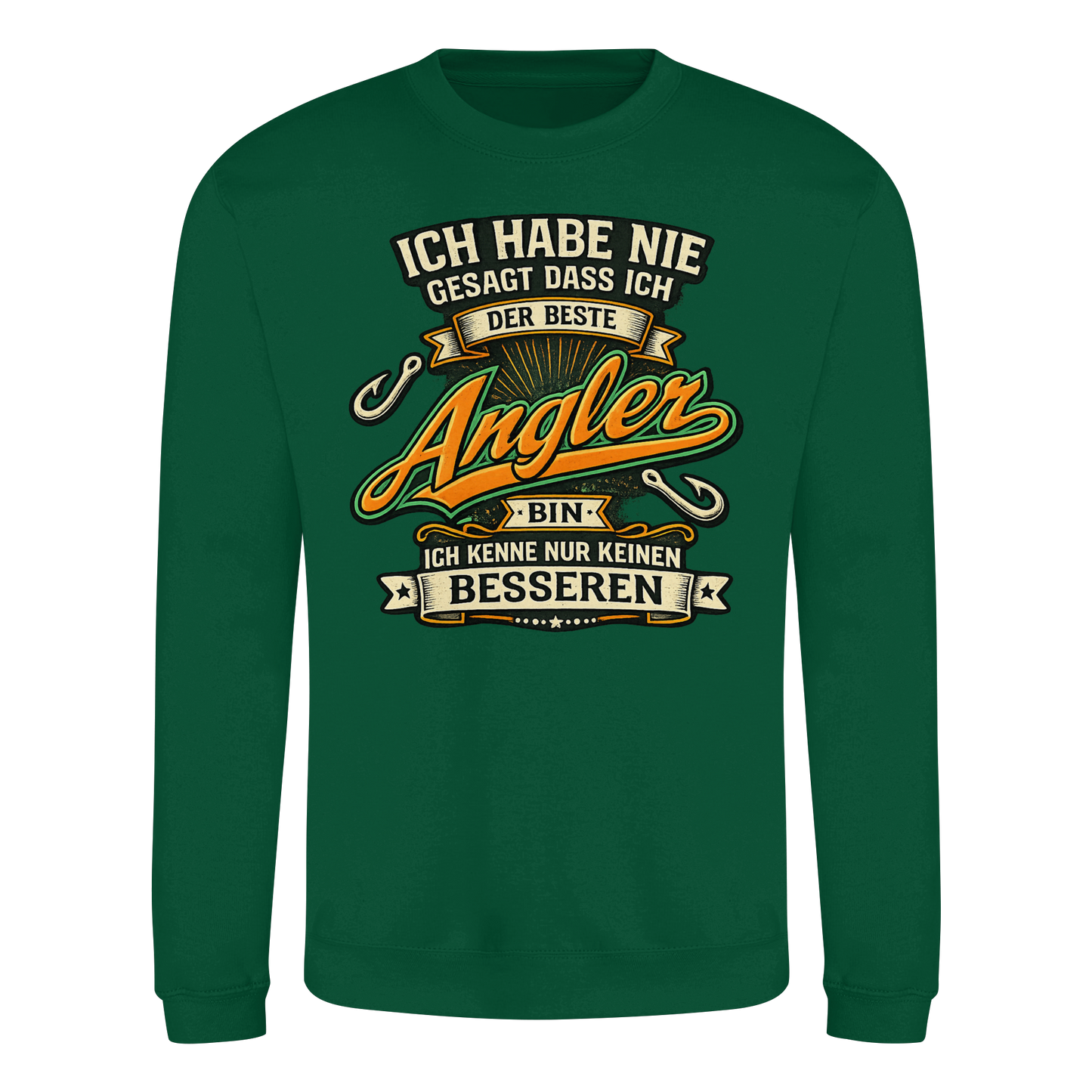 Ich habe nie gesagt dass ich der beste Angler bin – Angler Pulli Sweatshirt