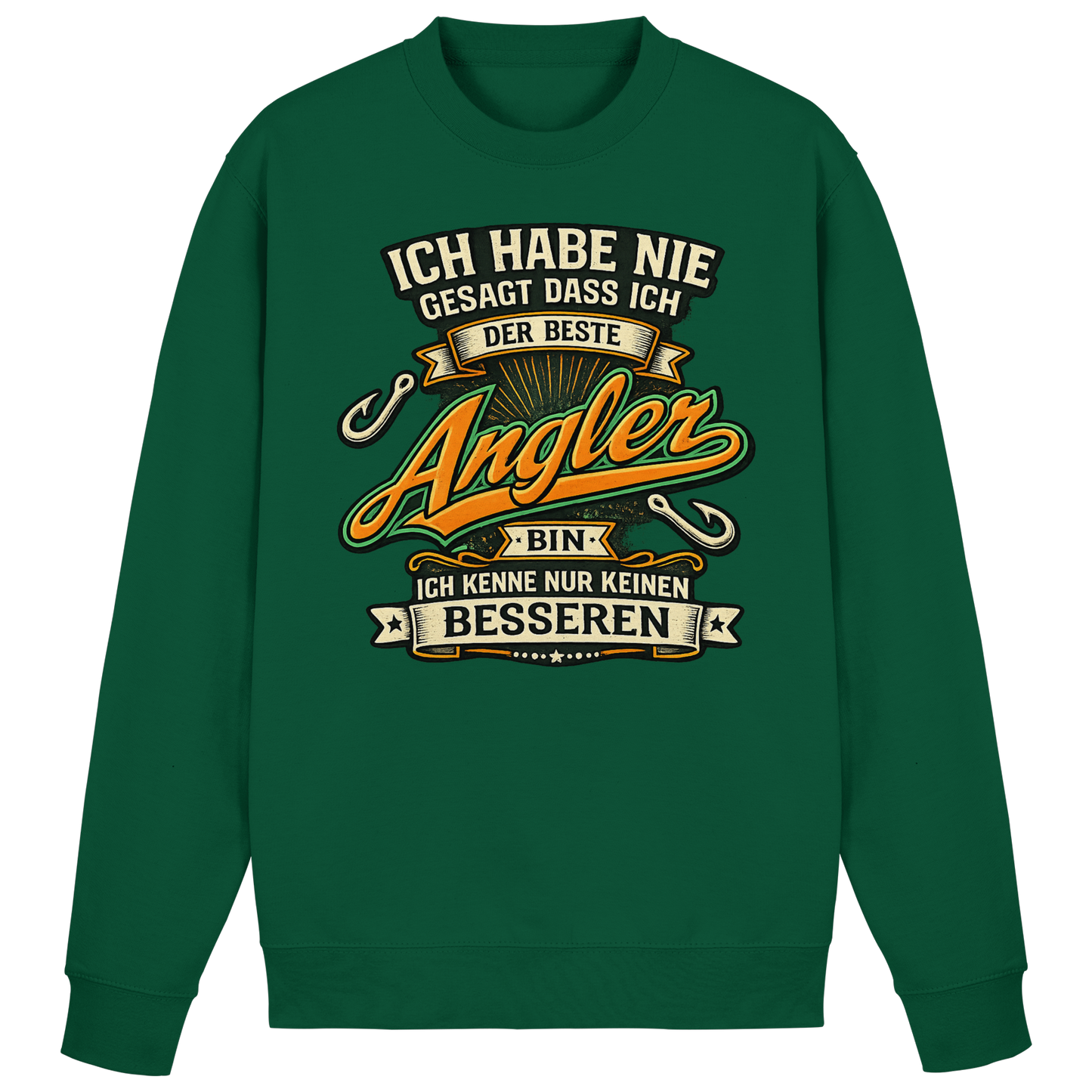 Ich habe nie gesagt dass ich der beste Angler bin – Angler Pulli Sweatshirt