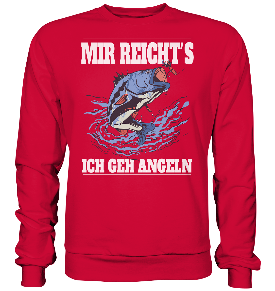 Mir reicht´s ich geh angeln - Basic Sweatshirt