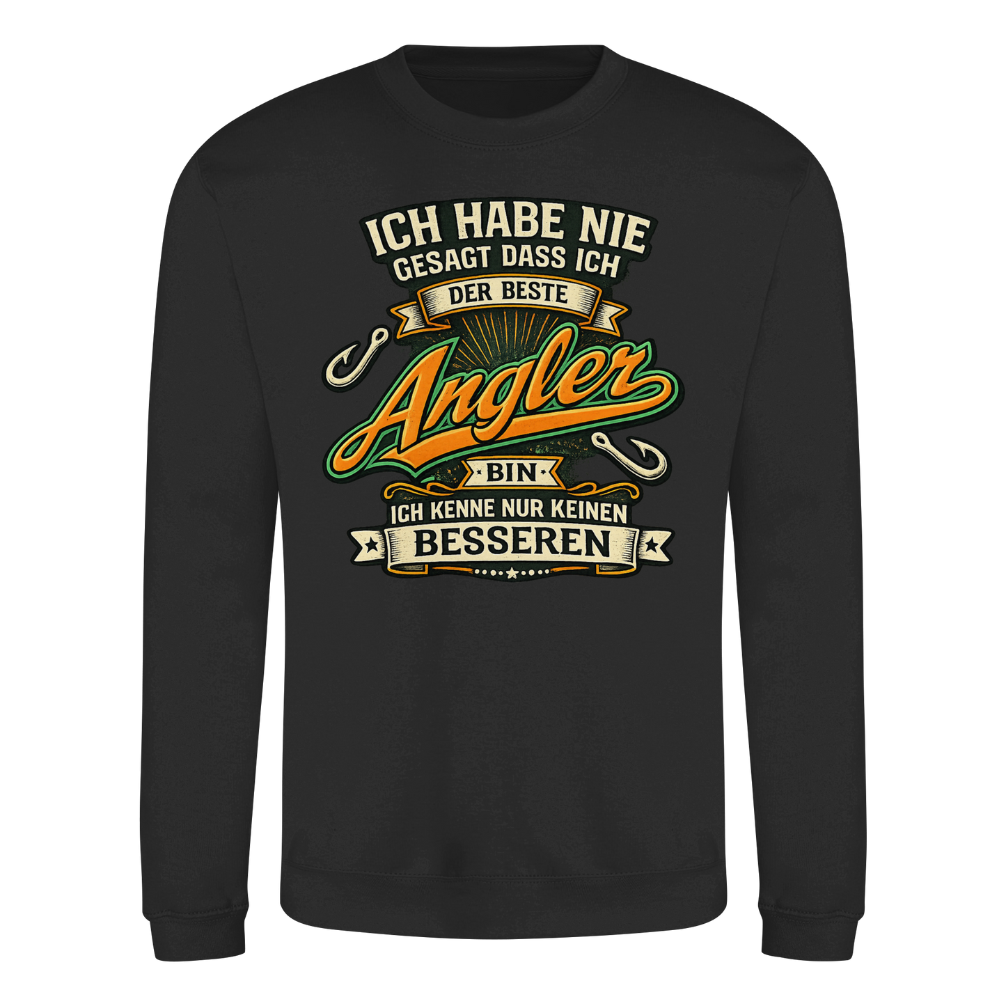Ich habe nie gesagt dass ich der beste Angler bin – Angler Pulli Sweatshirt