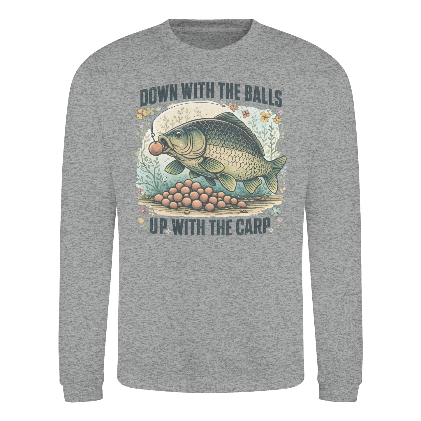 Down with the Balls up with the Carp - Karpfenangler Karpfen Sweatshirt