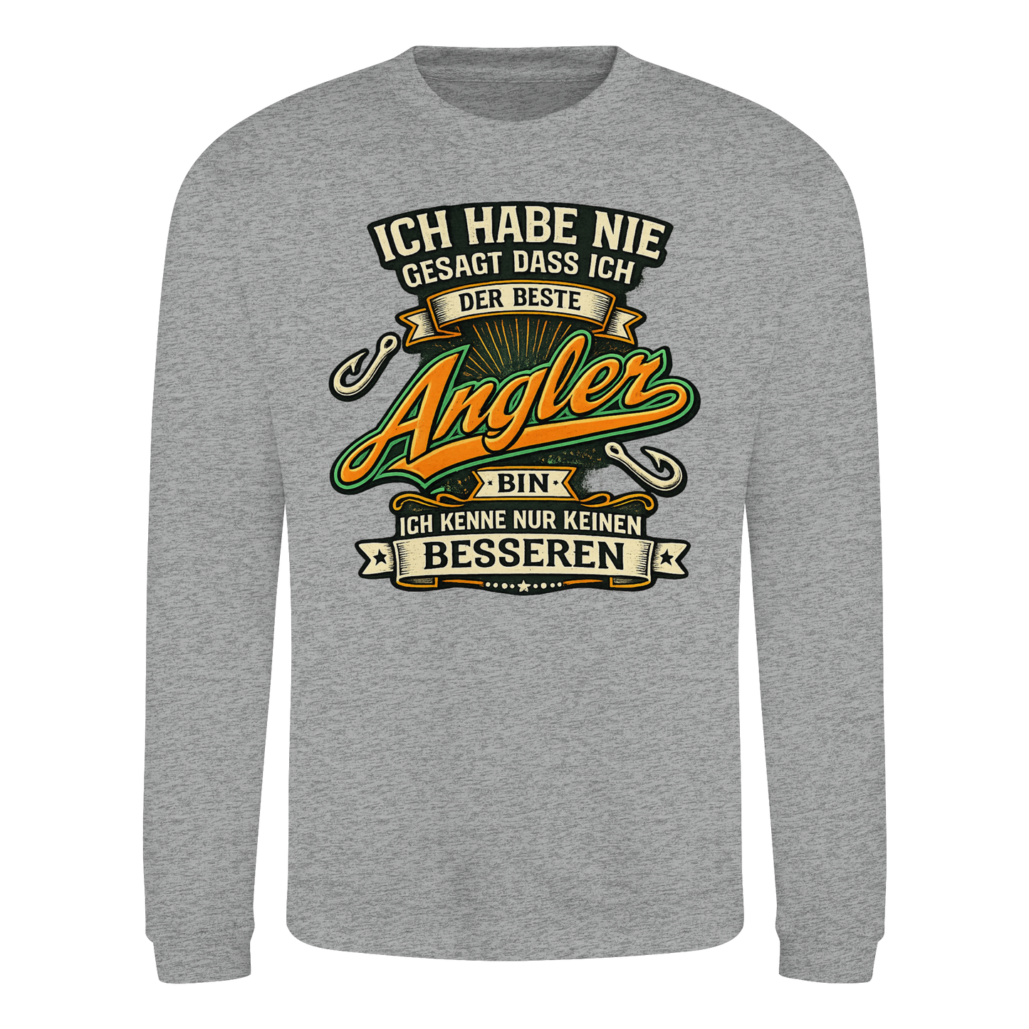 Ich habe nie gesagt dass ich der beste Angler bin – Angler Pulli Sweatshirt