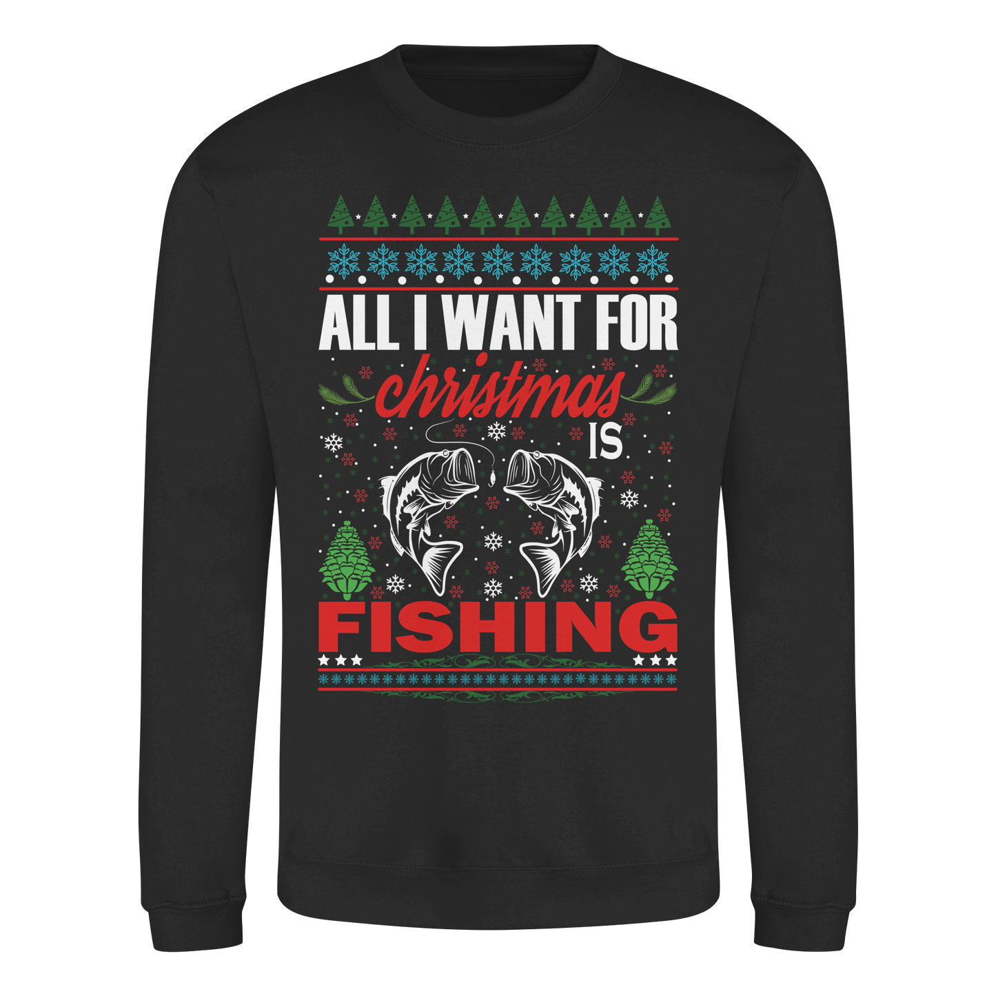 All I want for Christmas is Fishing Ugly X-Mas für Angler Angeln Sweatshirt Sweater