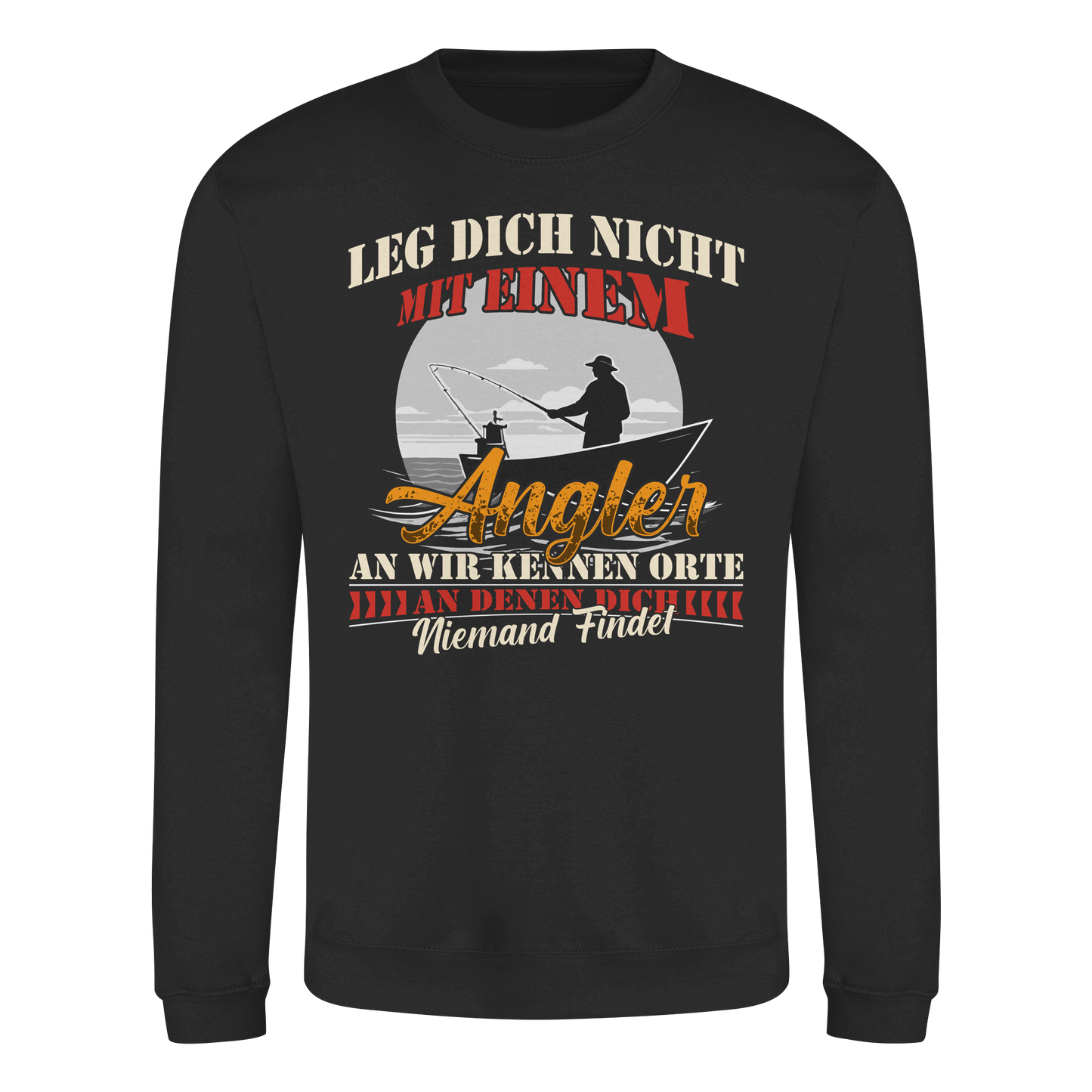 Leg dich nicht mit einem Angler an - Angeln Angelsport Fisch - Sweatshirt