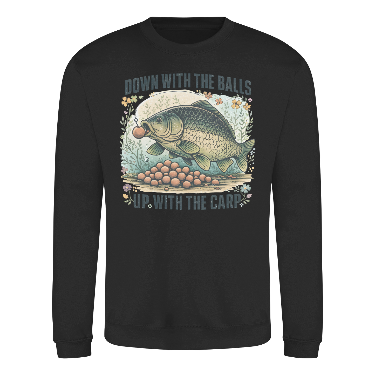 Down with the Balls up with the Carp - Karpfenangler Karpfen Sweatshirt