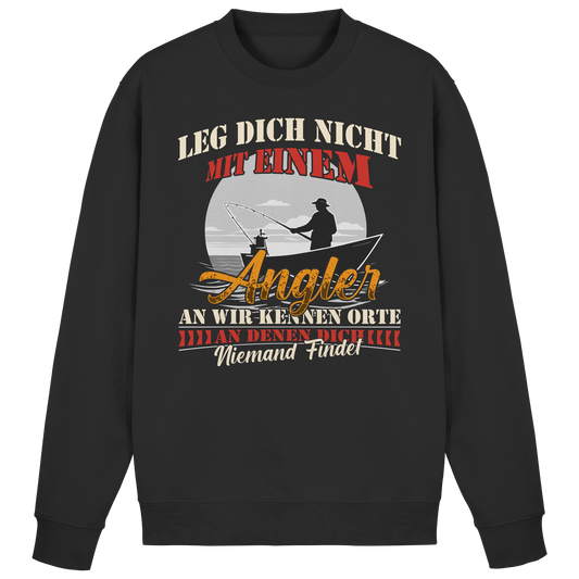 Leg dich nicht mit einem Angler an - Angeln Angelsport Fisch - Sweatshirt