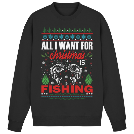 All I want for Christmas is Fishing Ugly X-Mas für Angler Angeln Sweatshirt Sweater