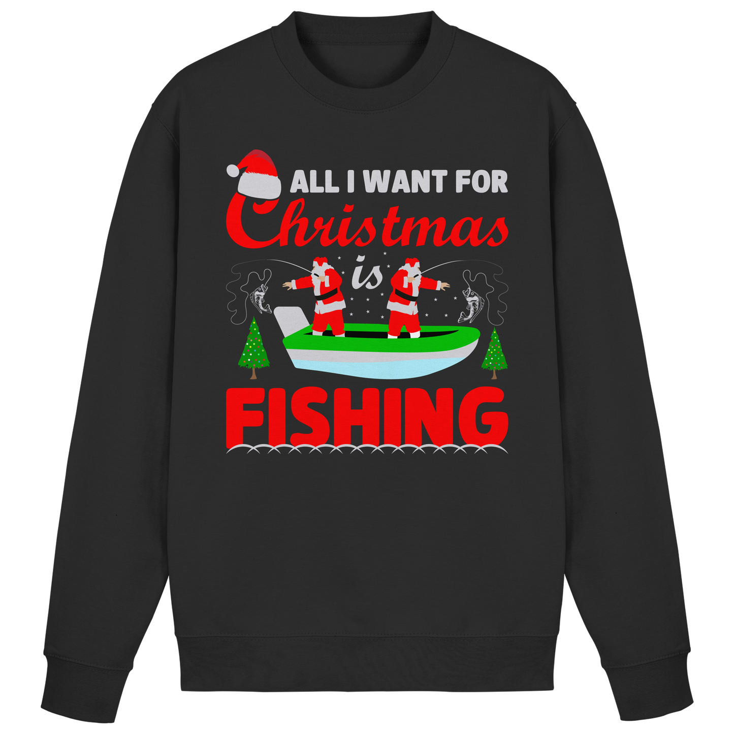 All I want for Christmas is Fishing Ugly X-Mas Angler Angeln Sweatshirt Sweater
