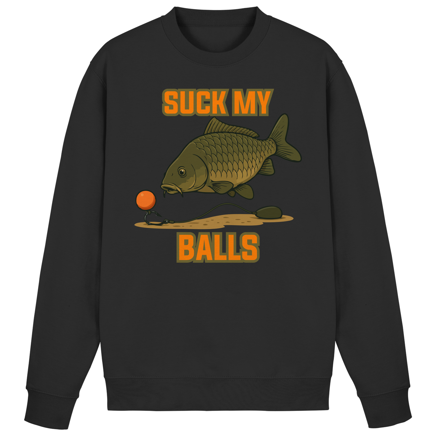 SUCK MY BALLS - Carp Fishing Hunter Karpfen Angeln Angler Boilies Sweatshirt