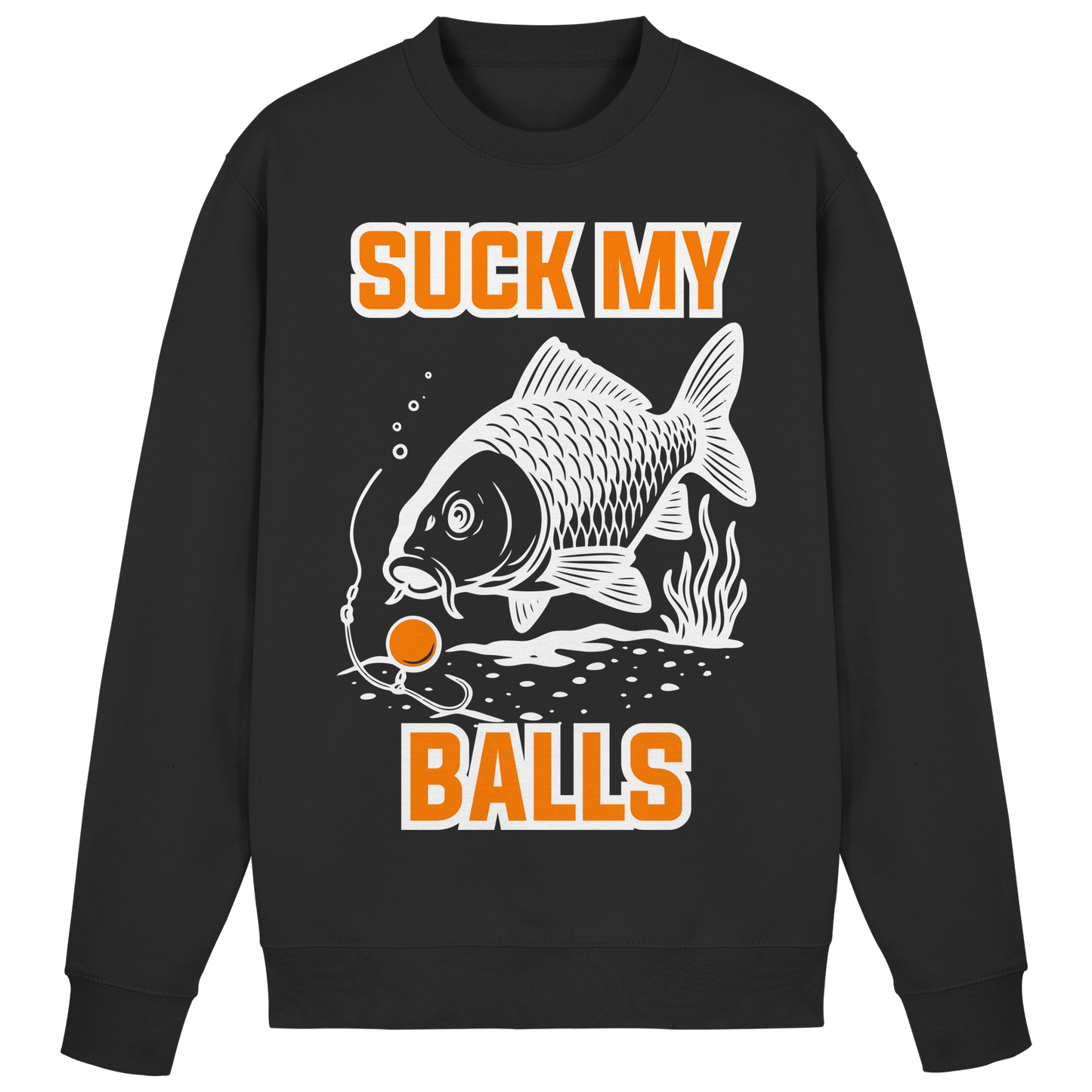 SUCK MY BALLS - Carp Fishing Hunter Karpfen Angeln Angler Boilies Sweatshirt