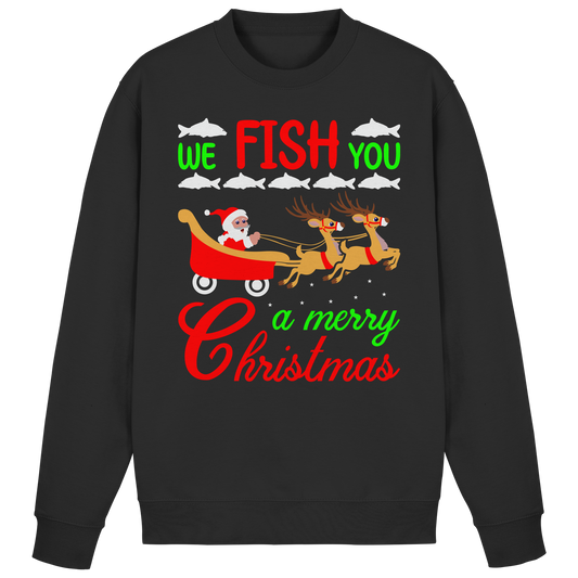 WE FISH YOU A MERRY CHRISTMAS - Fröhliche Weihnachten Angler Angeln Sweatshirt