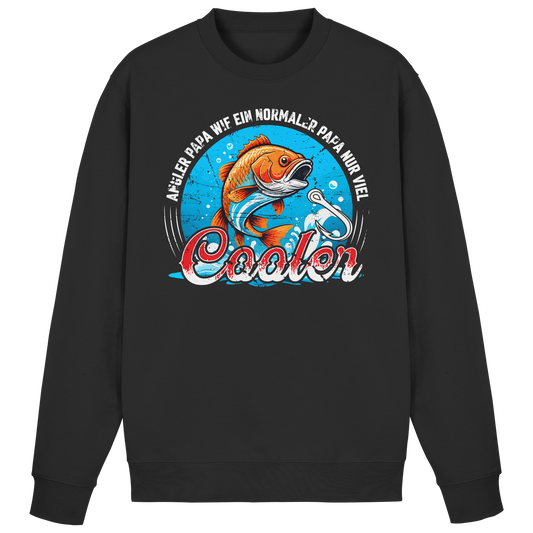Angler Papa wie ein normaler Papa nur viel cooler - Angeln Fischer - Sweatshirt