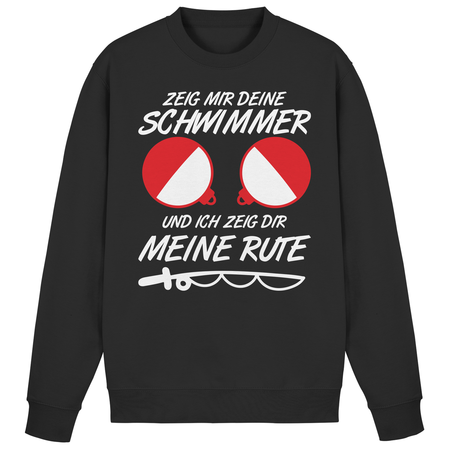 Zeig mir deine Schwimmer ich zeig dir meine Rute Angler Spruch Sweatshirt