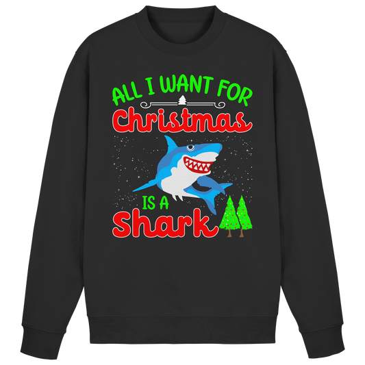ALL I WANT FOR CHRISTMAS IS A SHARK Angler Angeln Fun Ugly Xmas Sweatshirt