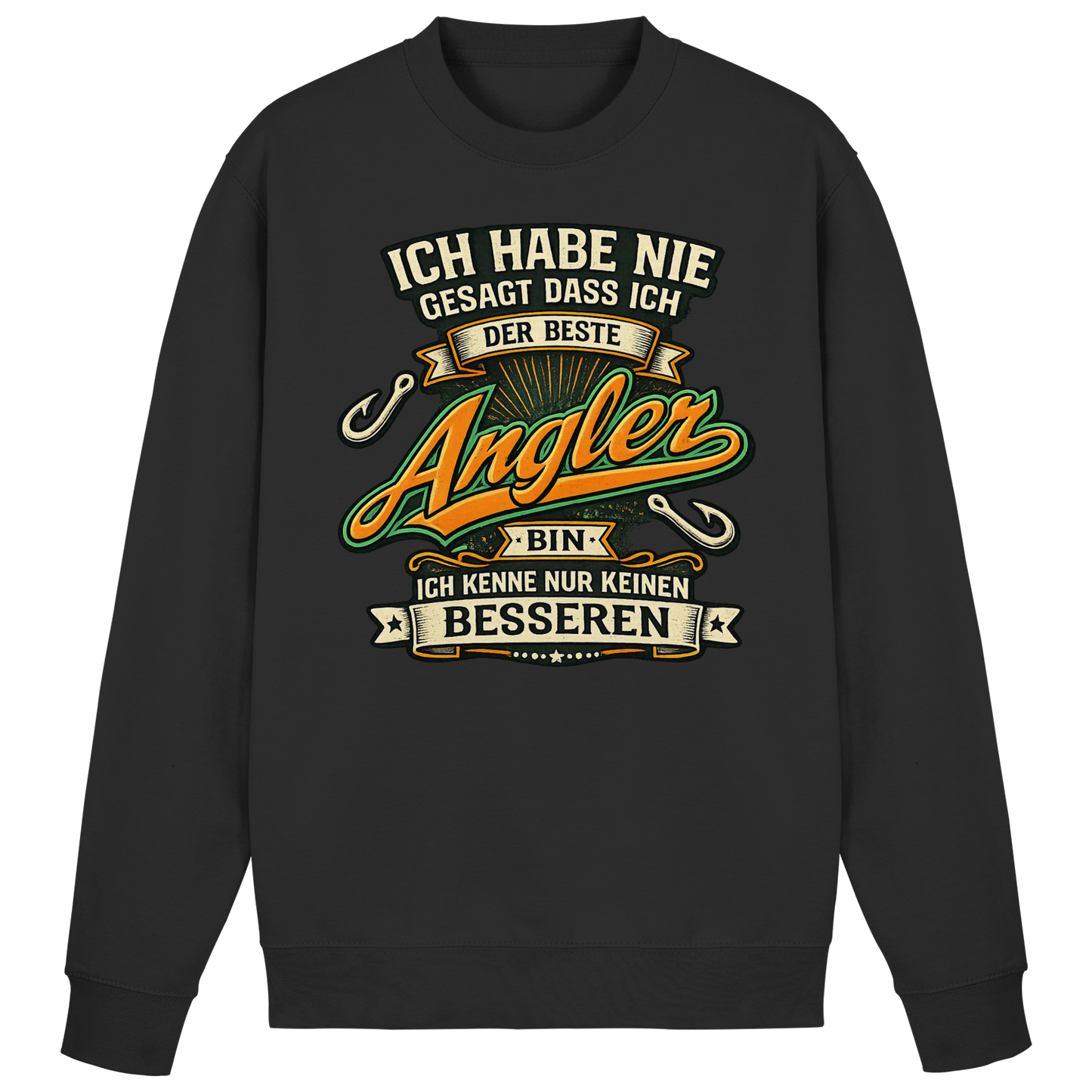 Ich habe nie gesagt dass ich der beste Angler bin – Angler Pulli Sweatshirt