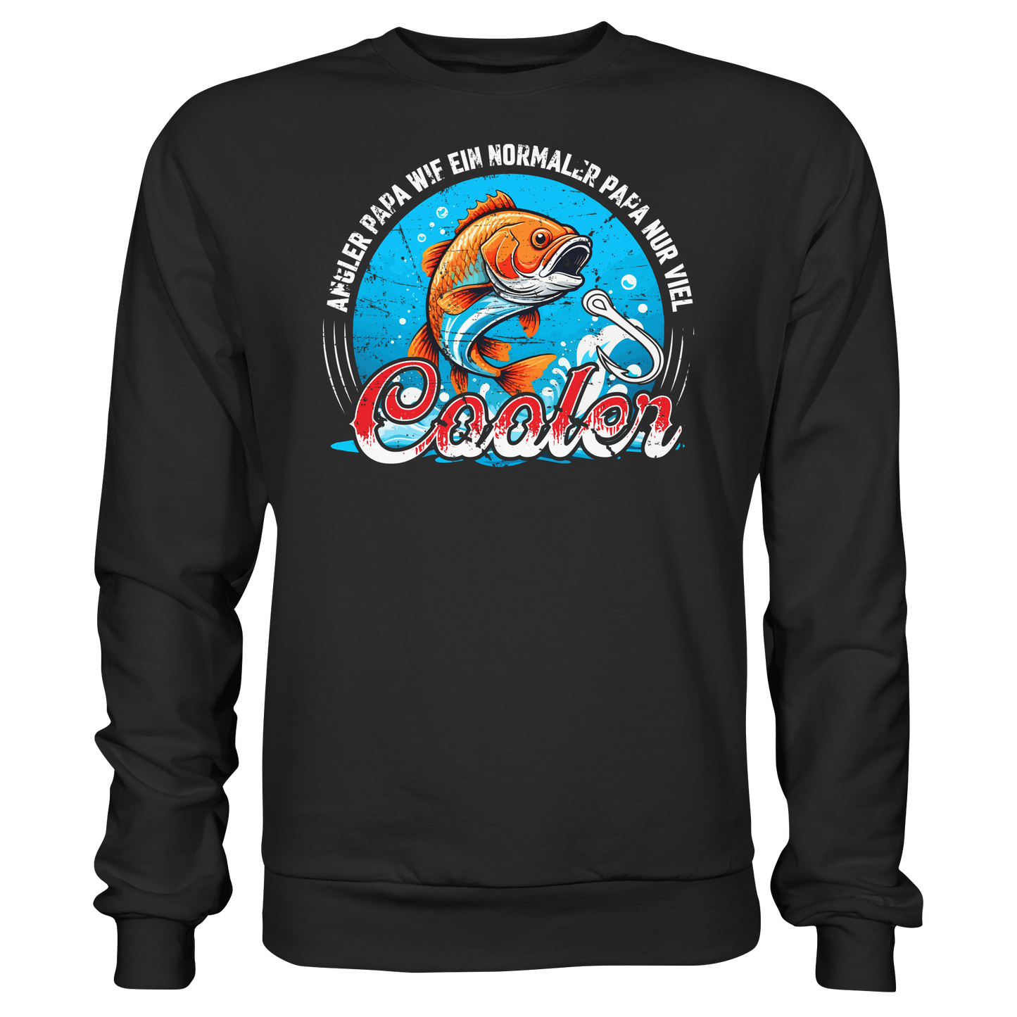 Angler Papa wie ein normaler Papa nur viel cooler - Angeln Fischer - Sweatshirt