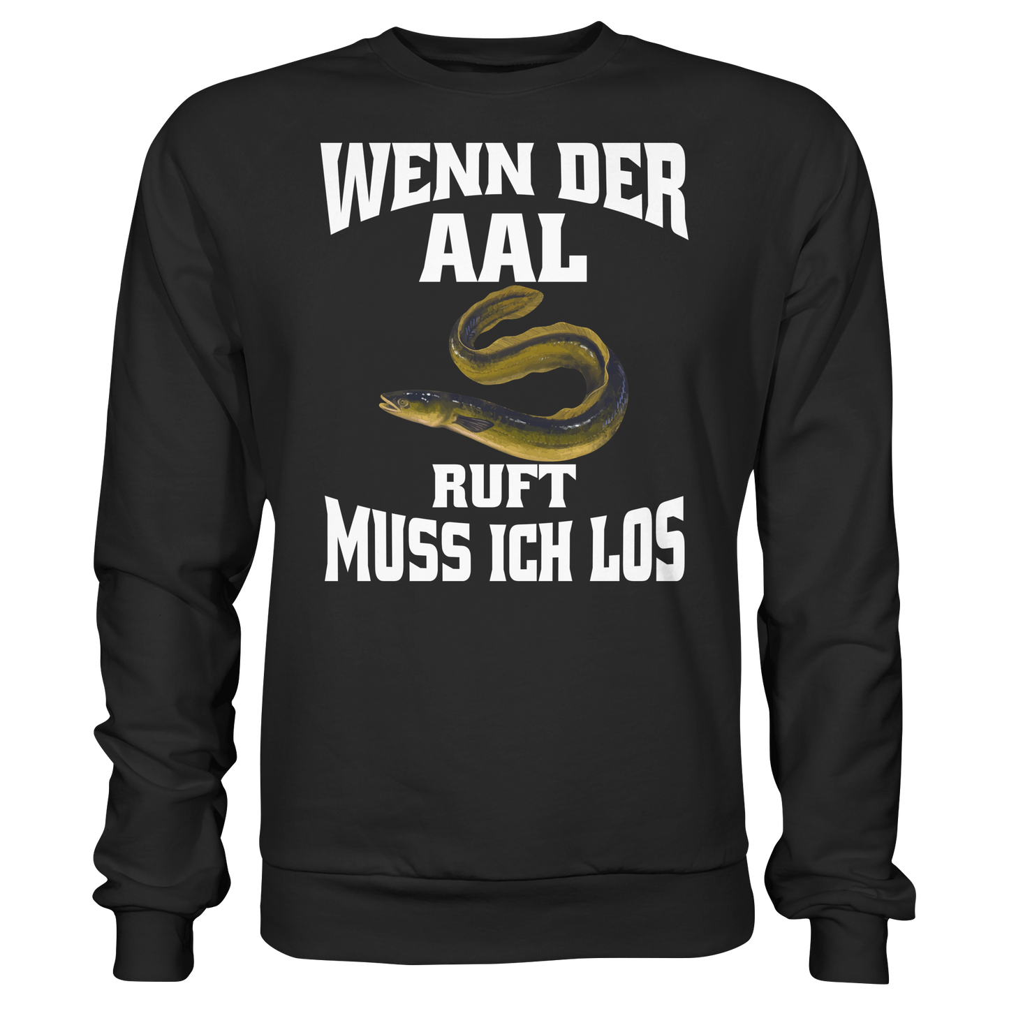 Wenn der Aal ruft muss ich los. Outfit für Aalangler Angler Angeln Sweatshirt