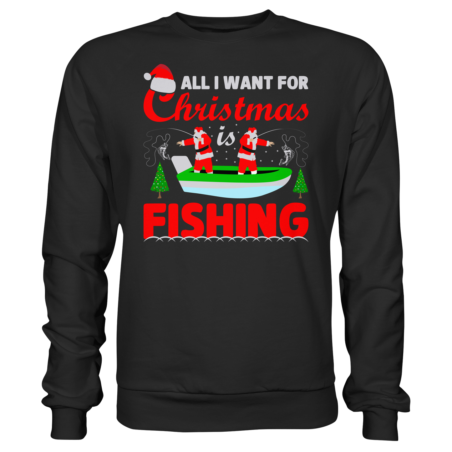 All I want for Christmas is Fishing Ugly X-Mas Angler Angeln Sweatshirt Sweater