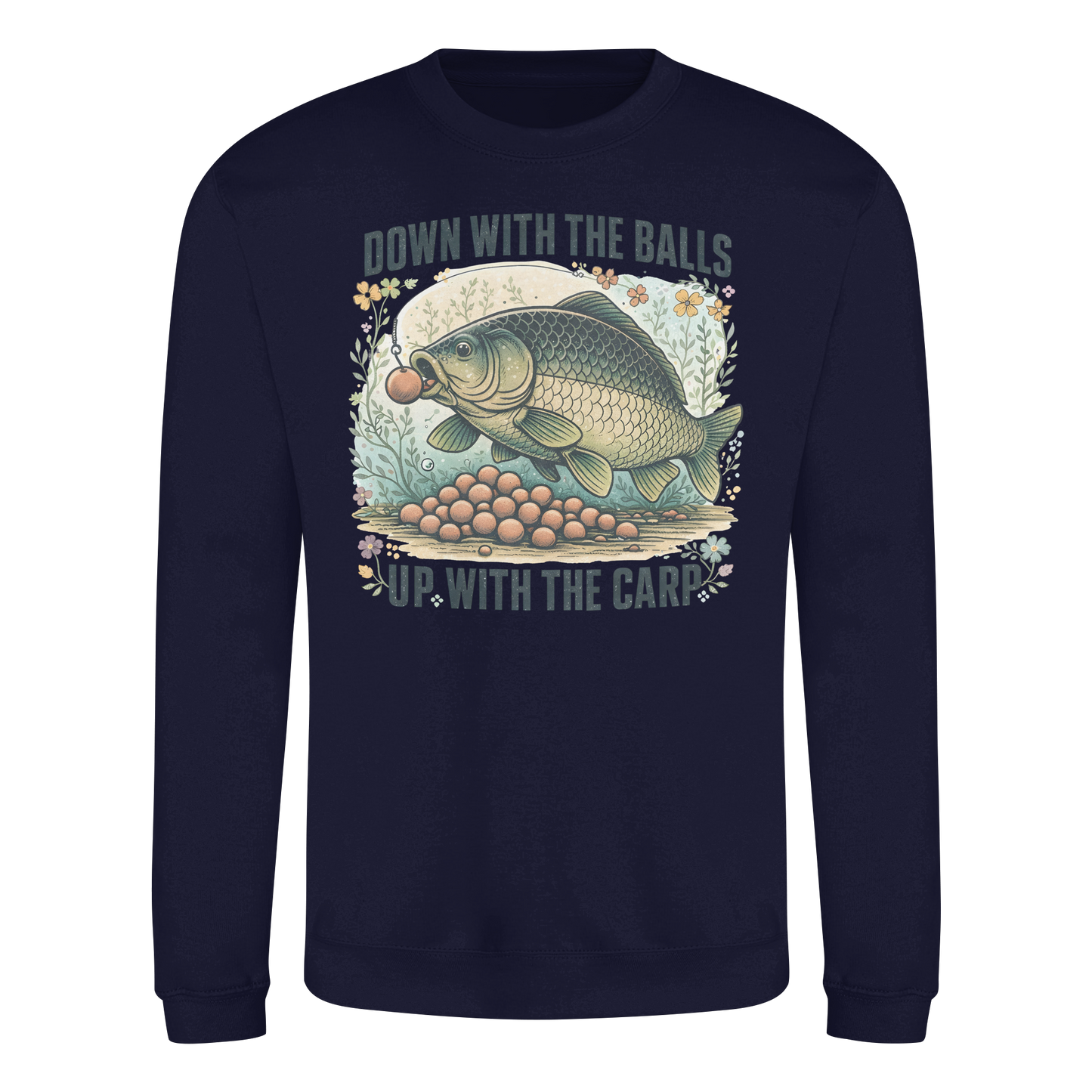 Down with the Balls up with the Carp - Karpfenangler Karpfen Sweatshirt