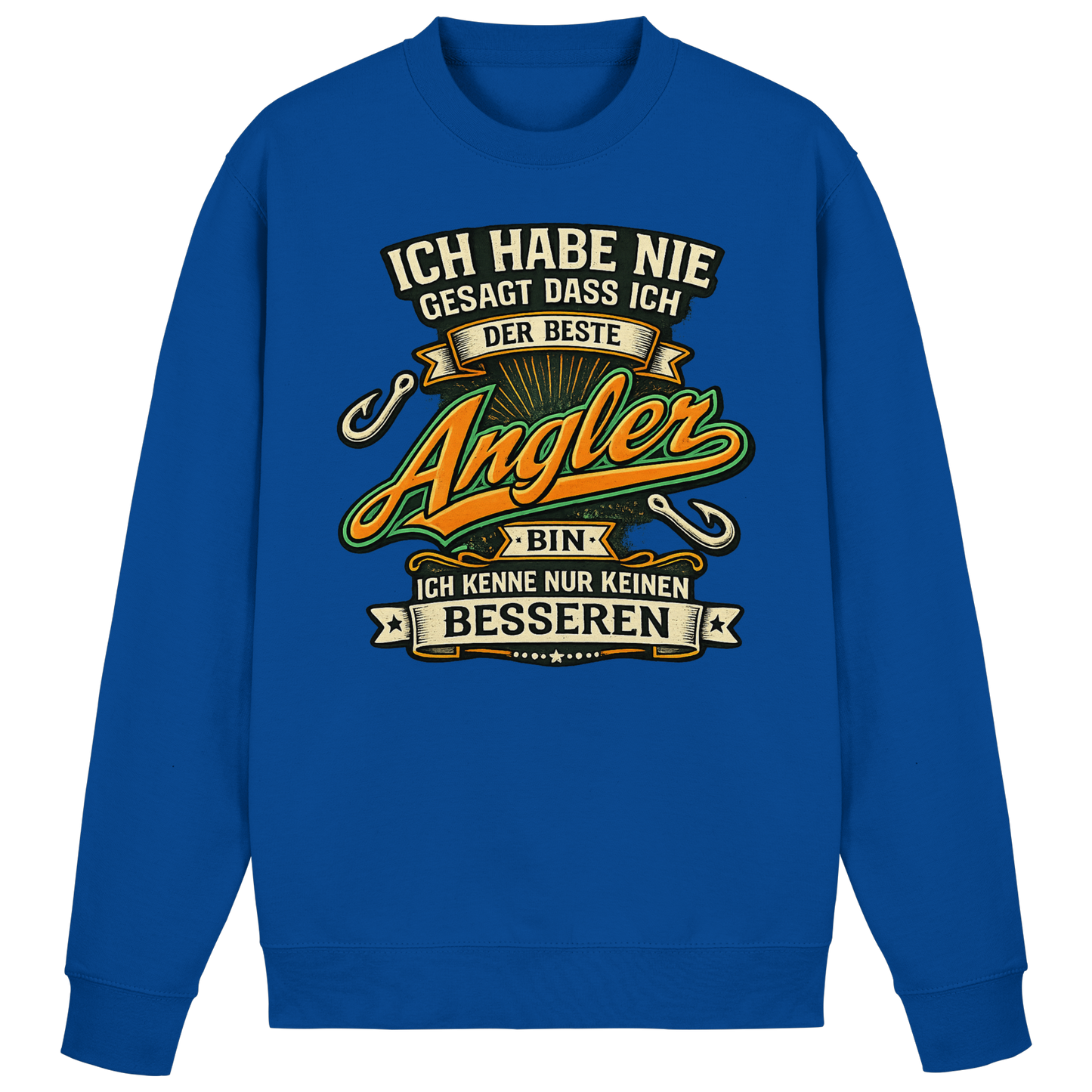 Ich habe nie gesagt dass ich der beste Angler bin – Angler Pulli Sweatshirt