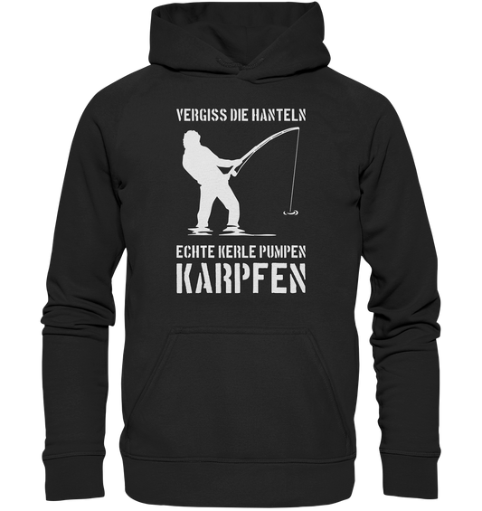 Vergiss die Hanteln echte Kerle pumpen Karpfen - Basic Unisex Hoodie