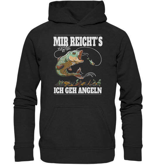 Mir reicht´s ich geh angeln - Basic Unisex Hoodie