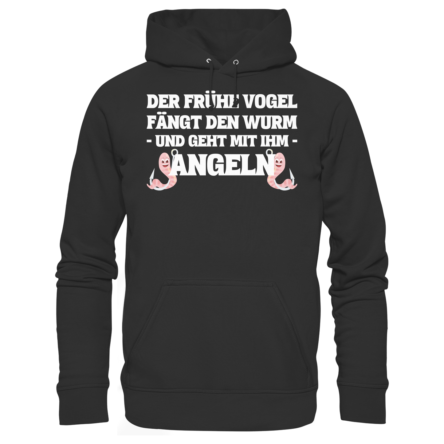 Der frühe Vogel fängt den Wurm und geht mit ihm Angeln Fisch KaPu Hoodie