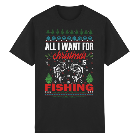 All I want for Christmas is Fishing Ugly X-Mas für Angler Angeln T-Shirt Shirt