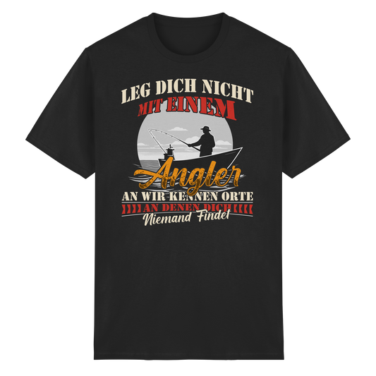 Leg dich nicht mit einem Angler an - Angeln Angelsport Fisch - Shirt T-Shirt