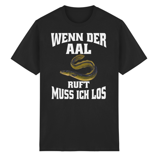 Wenn der Aal ruft muss ich los. Outfit für Aalangler Angler Angeln T-Shirt Shirt