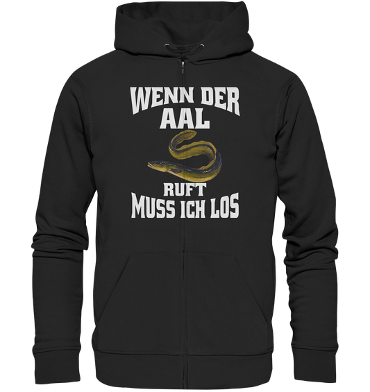 Wenn der Aal ruft muss ich los - Organic Zipper