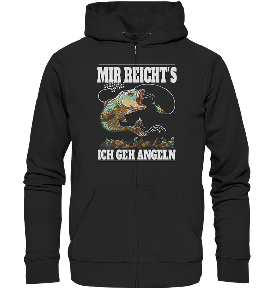 Mir reicht´s ich geh angeln - Organic Zipper